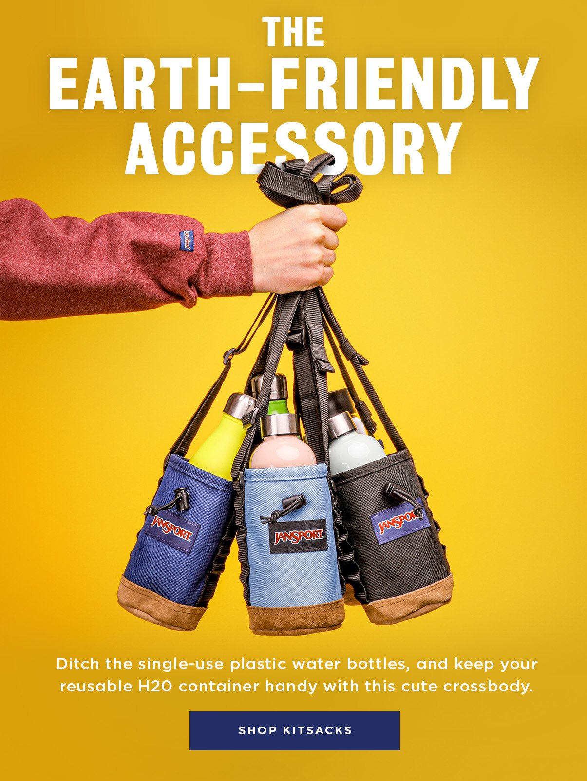 THE EARTH_FRIENDLY ACCESSORY Dith the single-use plastic water bottles, and keep your reusable H2O container handy with this cute crossbody. SHOP KITSACKS