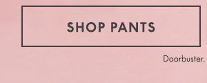 Shop Pants \\$45