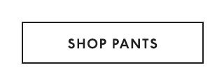 Shop Pants