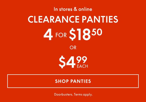 Shop Clearance Panties 4 for \\$18.50 or \\$4.99 each
