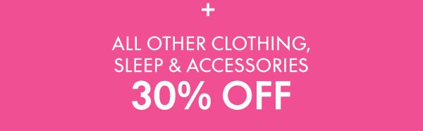 30% Off Clothing, Accessories, and Sleep