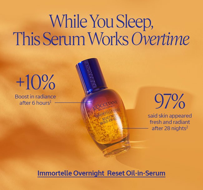 WHILE YOU SLEEP, THIS SERUM WORKS OVERTIME | IMMORTELLE OVERNIGHT RESET OIL-IN-SERUM