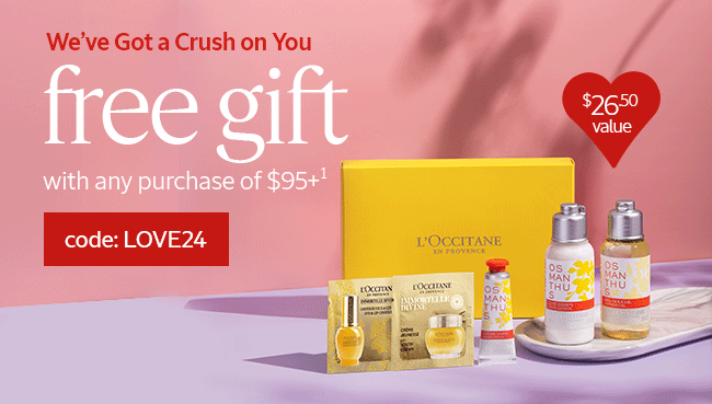 WE'VE GOT A CRUSH ON YOU | FREE GIFT WITH ANY PURCHASE OF \\$95+¹ | CODE: LOVE24