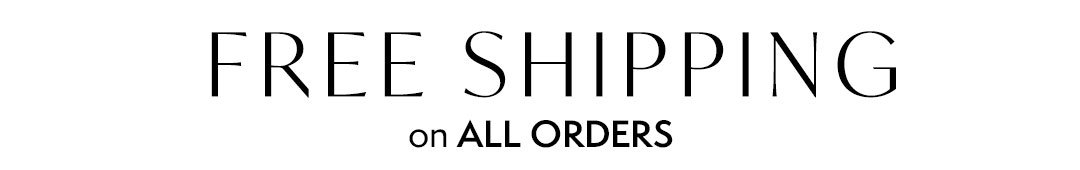 Free Shipping on All Orders