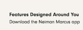 Download the Neiman Marcus App