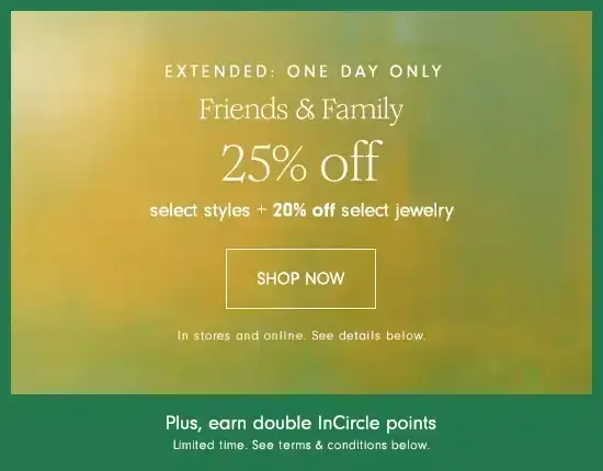 Friends & Family! Get 25% off