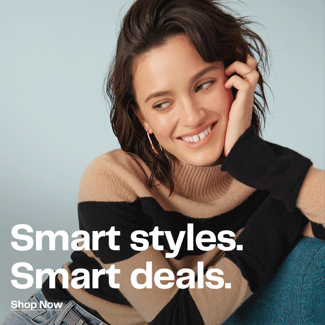 Smart styles. Smart Deals. Shop Now (GIF)