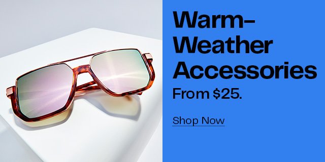 Warm Weather Accessories