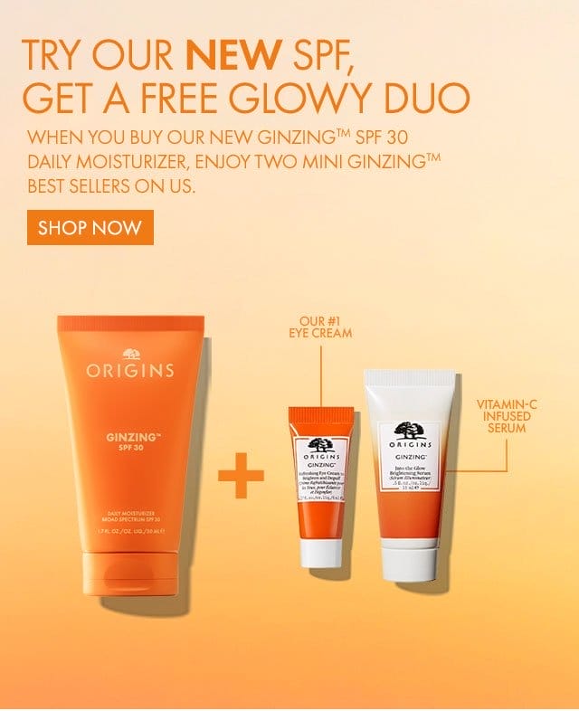 TRY OUR NEW SPF, get a free glowy duo | When you buy our NEW GinZIngTM SPF 30 Daily Moisturizer, enjoy two mini GinZingTM best sellers on us. | SHOP NOW