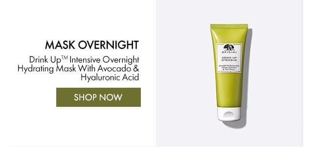 MASK OVERNIGHT | Drink UpTM Intensive Overnight Hydrating Mask With Avocado & Hyaluronic Acid | SHOP NOW