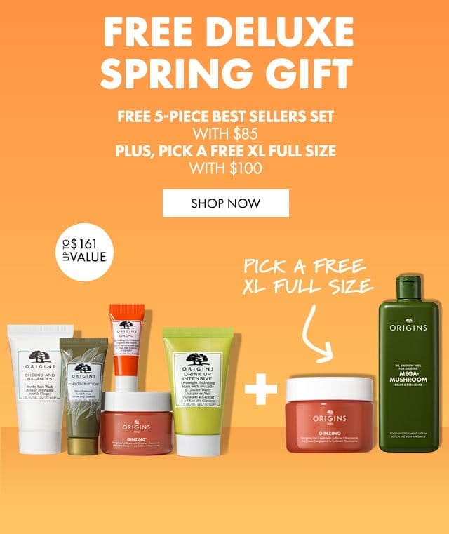 FREE DELUXE SPRING GIFT | FREE 5-piece best sellers set with \\$85 Plus, Pick a FREE xl FULL SIZE with \\$100 | Up to \\$161 VALUE + PICK A FREE XL FULL SIZE | SHOP NOW