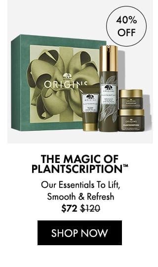 40% OFF | THE MAGIC OF PLANTSCRIPTION | Our Essentials To Lift, Smooth & Refresh \\$72 | \\$120™ | shop now