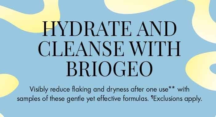 Hydrate and Cleanse with Briogeo