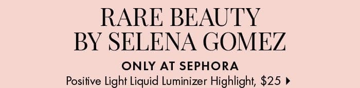 Rare Beauty by Selena Gomez Positive Light Powder Highlighter