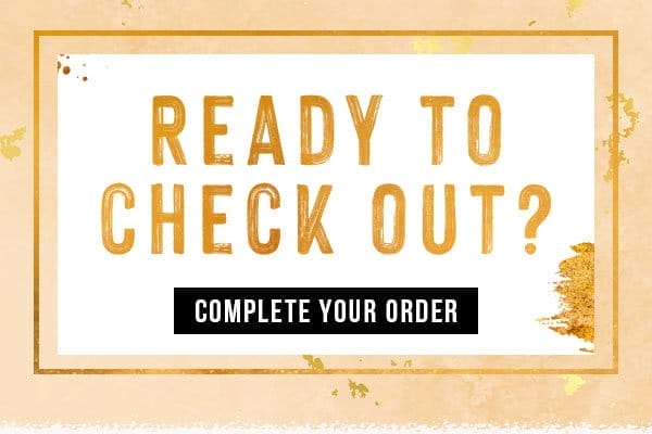 COMPLETE YOUR ORDER