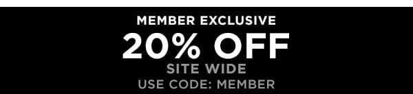 MEMBERS SAVE 20% OFF - ONLINE ONLY