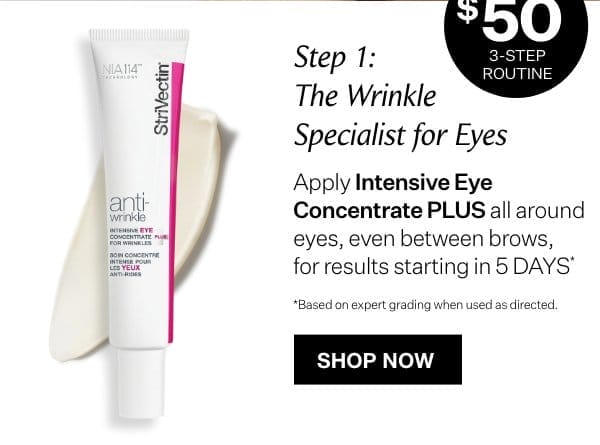 Step 1: Our Cult-favorite, #1 Wrinkle-smoothing Eye Cream