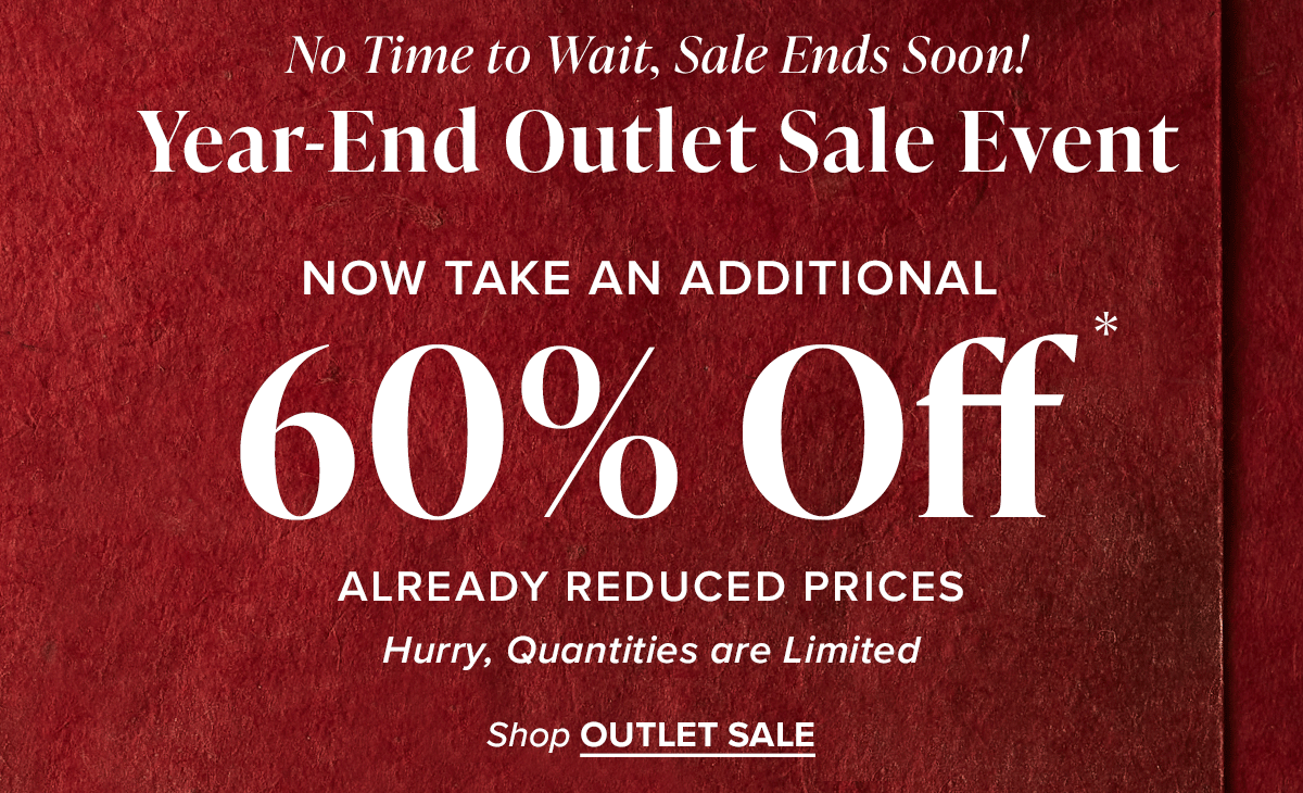 Year-End Outlet Sale Event 60% Off - Ends 1/6/2024 at 11:59pm MT