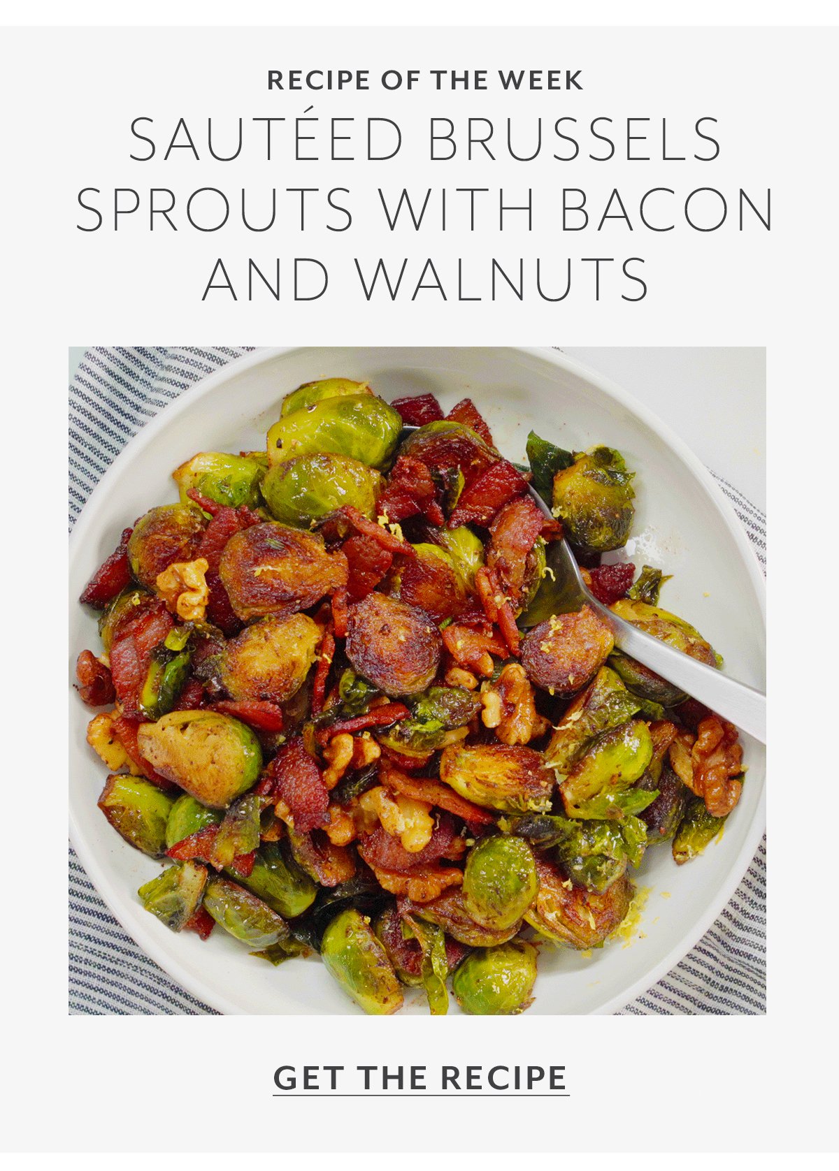 SAUTEED BRUSSELS SPROUTS WITH BACON AND WALNUTS