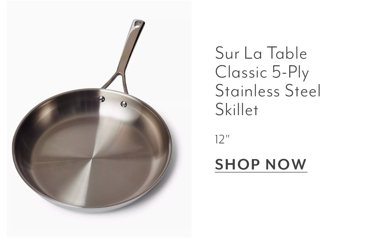 Sur La Table Classic 5-Ply Stainless Steel Skillet, 12in