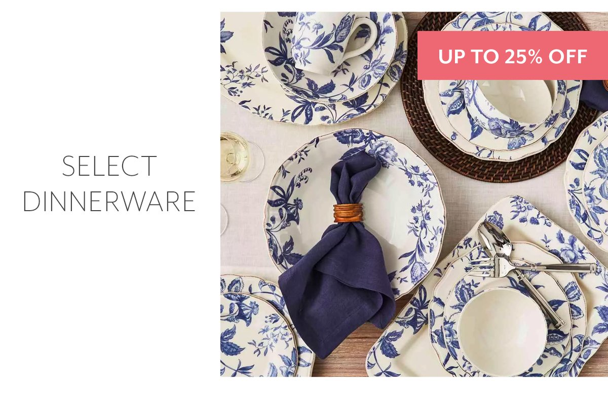 SELECT DINNERWARE UP TO 25% OFF