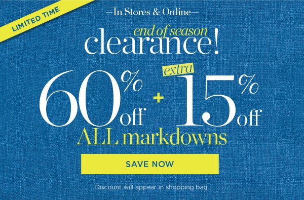 End of season clearance! 60% off + Extra 15% off ALL markdowns. Shop All Sale