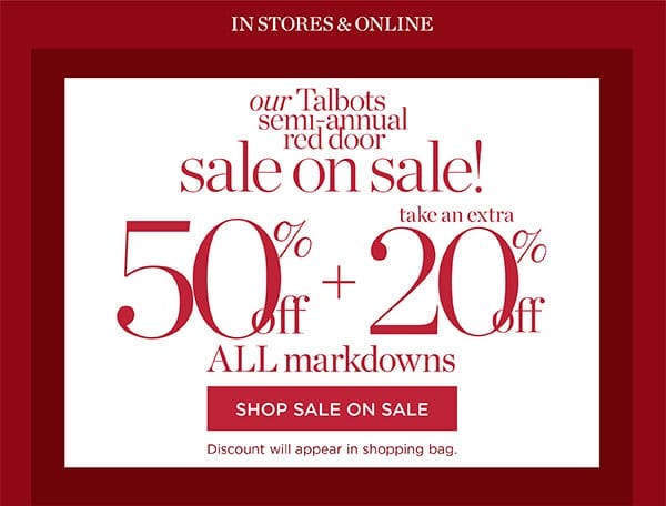 Our Talbots Semi-Annual Red Door Sale! 50% off + take an extra 20% off ALL markdowns! | Shop Sale On Sale