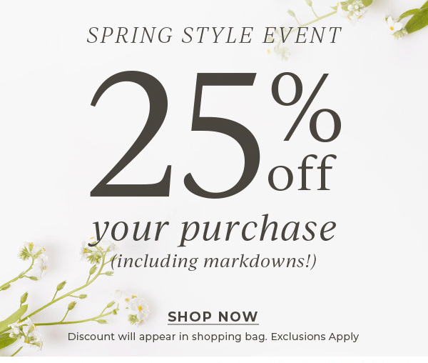 25% off your purchase (including markdowns!) | Shop Now
