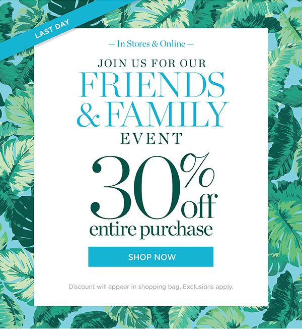 Friends & Family 30% off your entire purchase! Shop Now