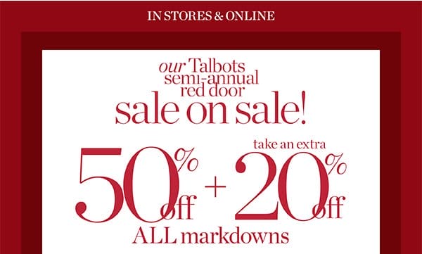 Our Talbots Semi-Annual Red Door Sale! 50% off + take an extra 20% off ALL markdowns! | Shop Sale On Sale