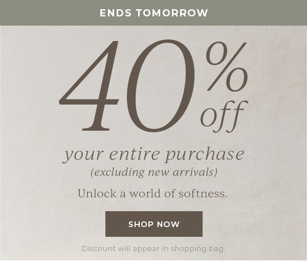 40% Off Your Entire Purchase | Shop Now