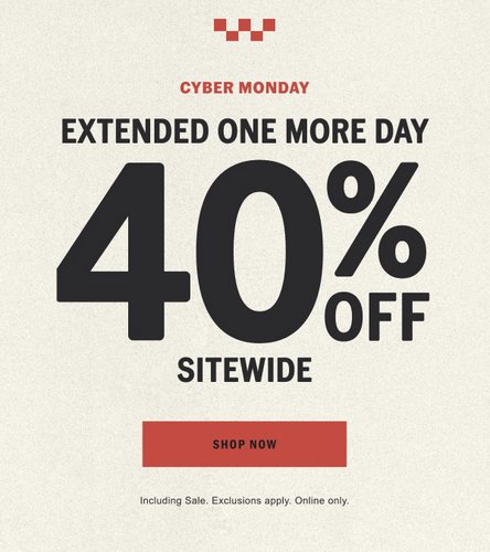 CYBER MONDAY extended one more day. 40% Off Sitewide. SHOP NOW.
