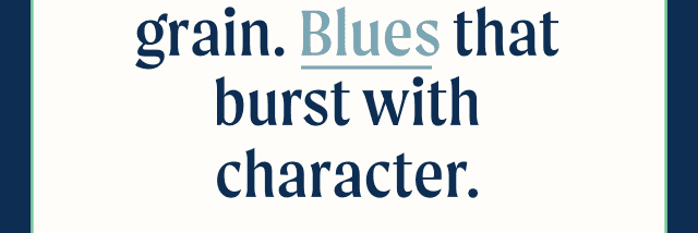 Blues that burst with character