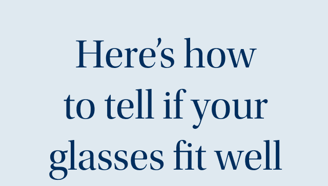 Here's how to tell if your glasses fit well