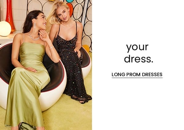Your Dress. Long Prom Dresses