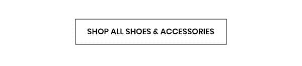Shop All Shoes and Accessories