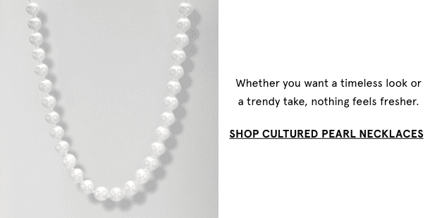 Shop Cultured Pearl Necklaces >