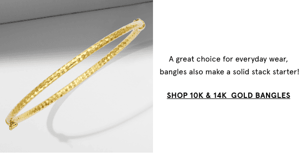 Shop 10K & 14K Gold Bangles >