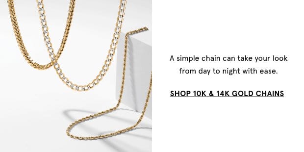 Shop 10K & 14K Gold Chains >