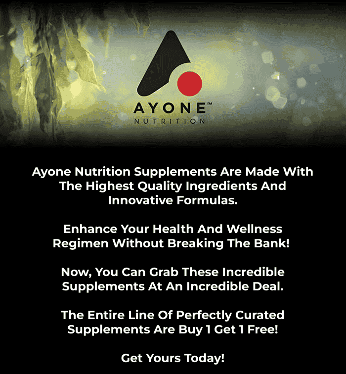 AYONE NUTRITION SUPPLEMENTS ARE MADE WITH THE HIGHEST QUALITY INGREDIENTS AND INNOVATIVE FORMULAS.