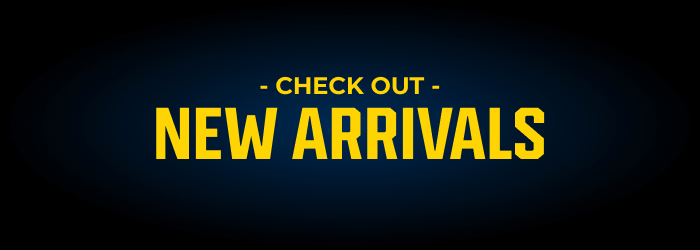 CHECK OUT NEW ARRIVALS