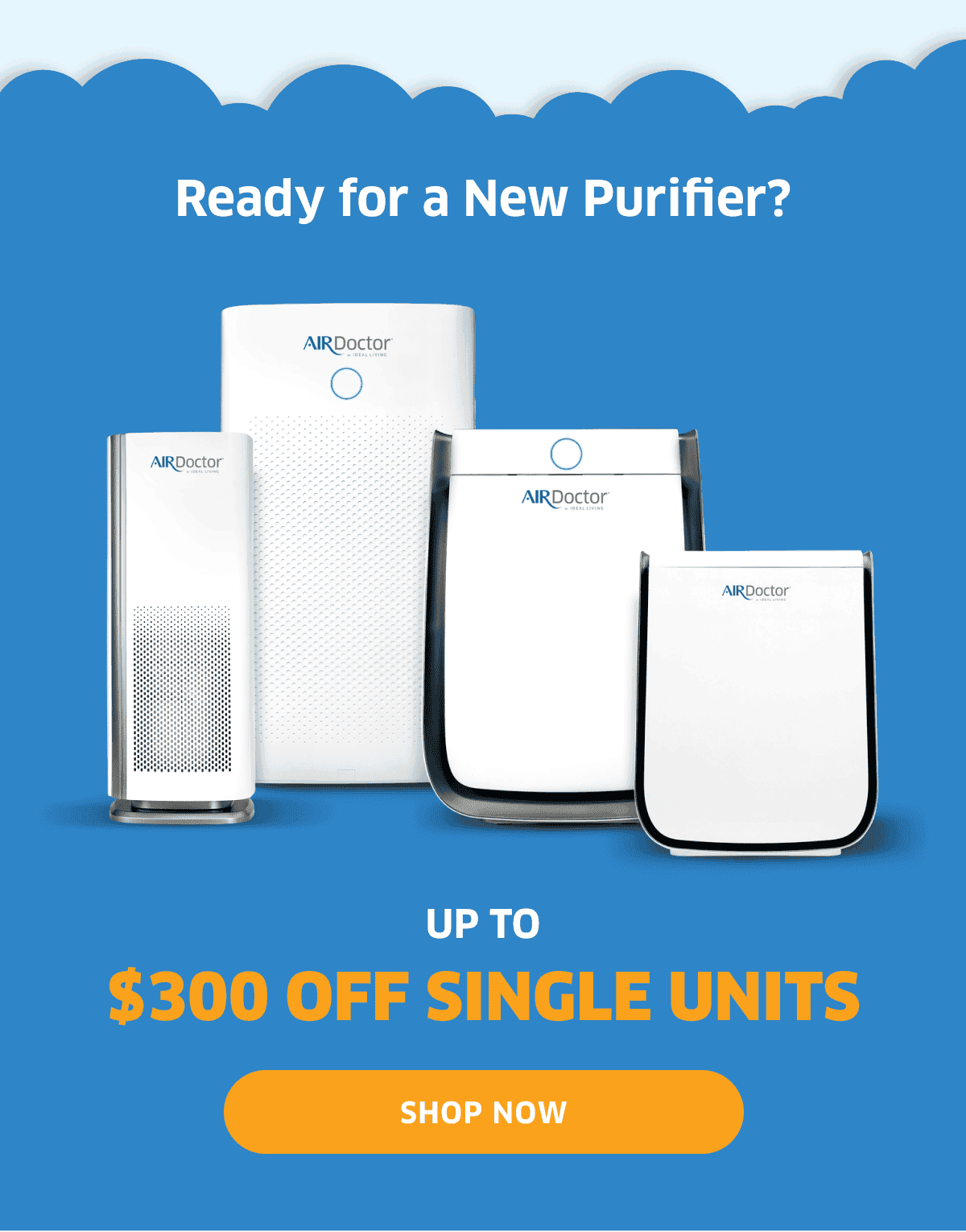 Ready For A New Purifier? | Up To \\$300 Off Single Units | Shop Now