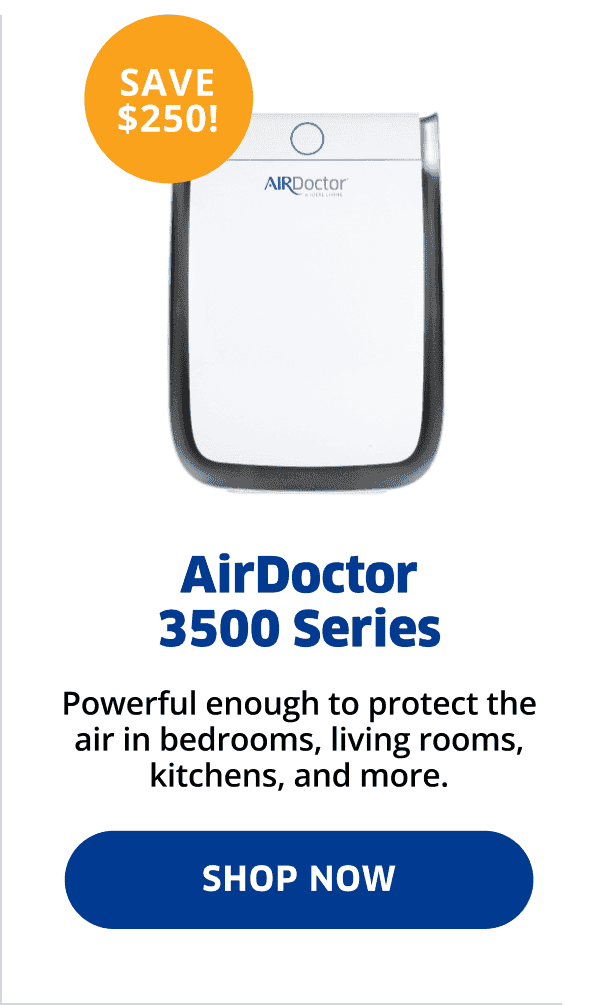 Save \\$250! | AirDoctor 3500 Series | Shop Now