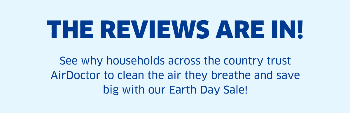 The Reviews Are In! | See Why Households Across The Country Trust AirDoctor...