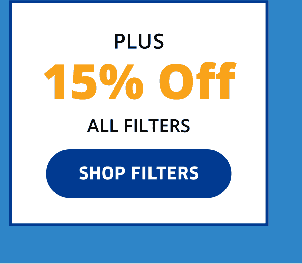 Plus 15% Off All Filters | Shop Filters
