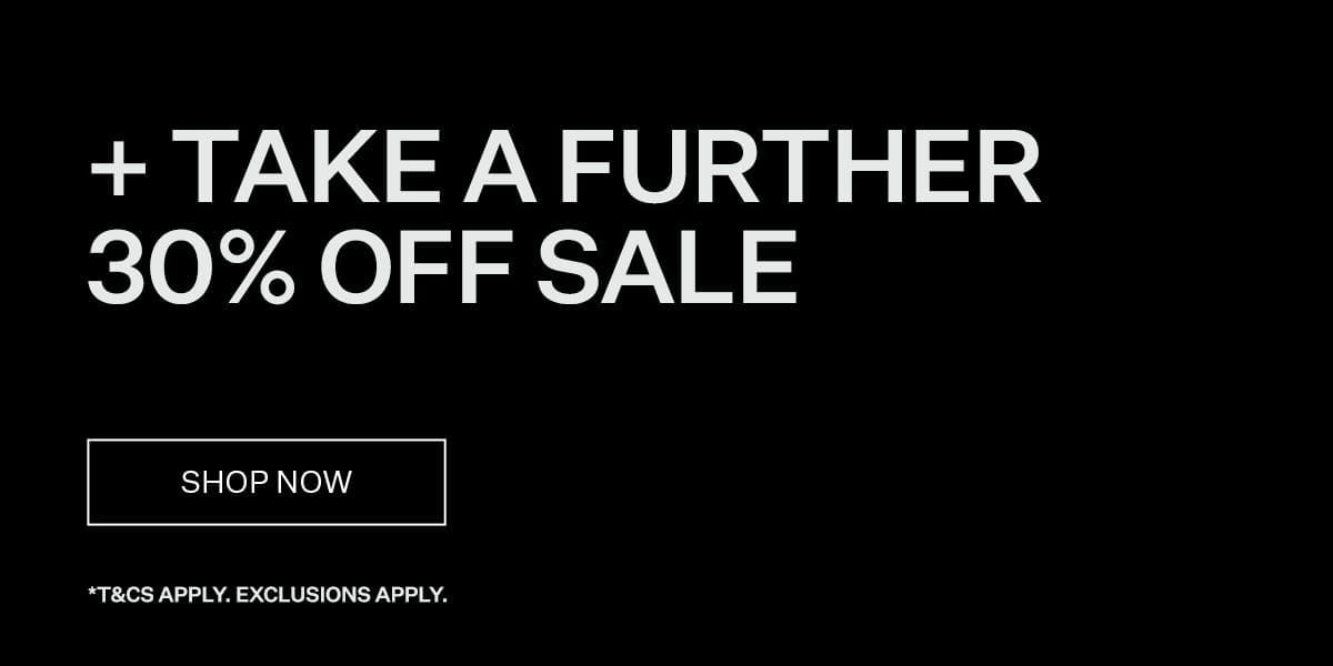 Take A Further 30% Off Sale