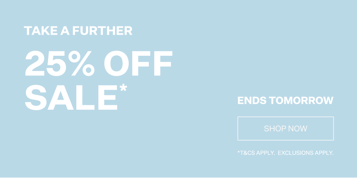 Take A Further 25% Off Sale*