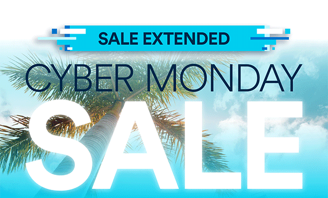 Sale Extended. Cyber Monday Sale.