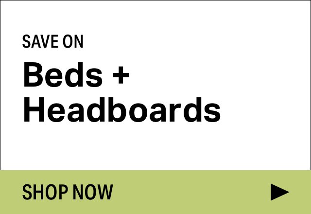 Save on Modern Beds + Headboards
