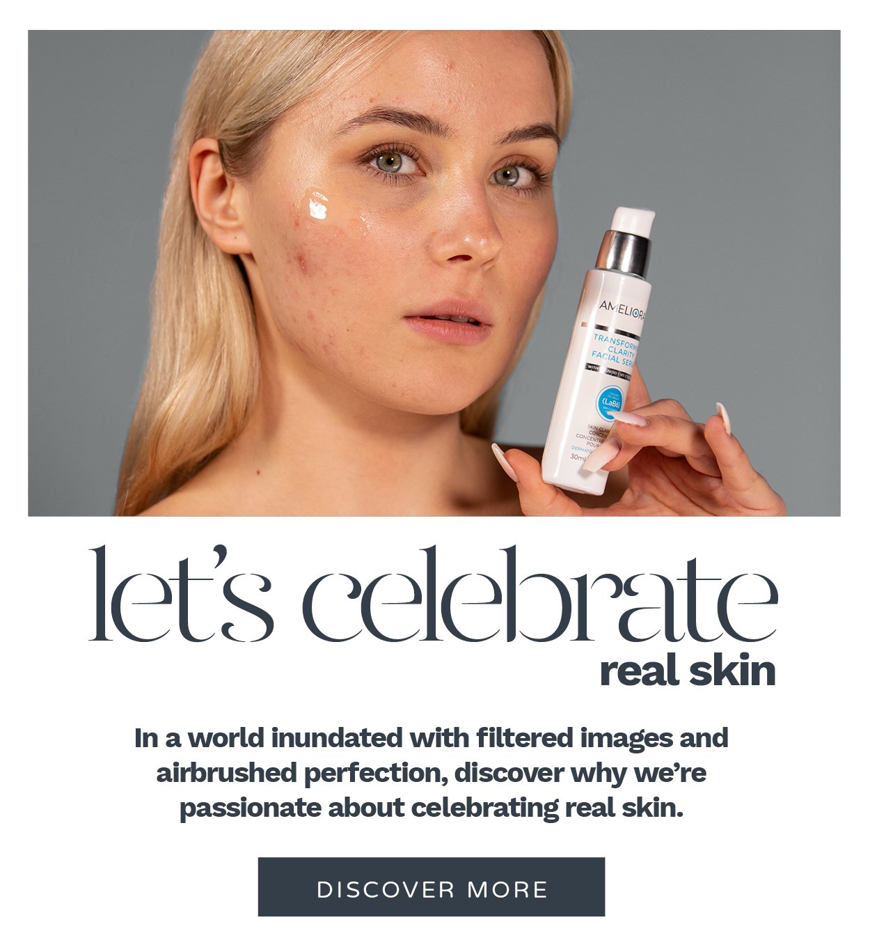 Discover why we are passionate about celebrating real skin